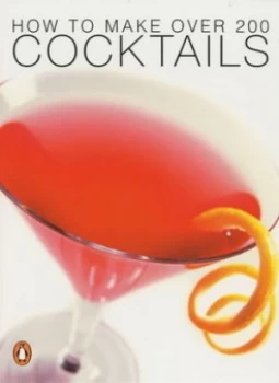 Image of How to Make Over 200 Cocktails by Margaret Barca Paperback