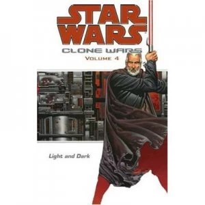 Image of Star Wars Clone Wars Volume 4 Light and Dark by John Ostrander Paperback