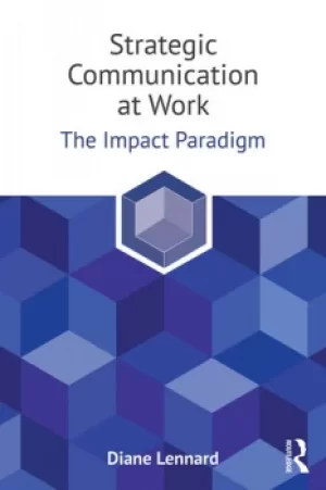 Image of Strategic Communication at WorkThe Impact Paradigm