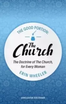 Image of The Good Portion - the Church : Delighting in the Doctrine of the Church