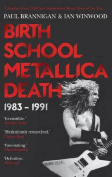 Image of Birth School Metallica Death. 1983-1991 by Ian Winwood Paperback