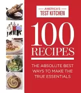 Image of 100 recipes the absolute best ways to make the true essentials