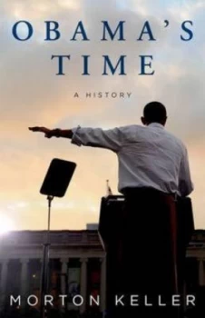 Image of Obamas Time by Morton Keller Hardback
