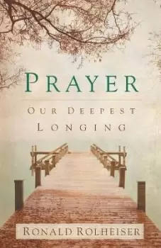 Image of Prayer by R. Rolheiser