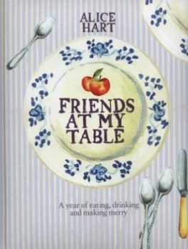 Image of Friends at My Table by Alice Hart and Emma Lee Hardback