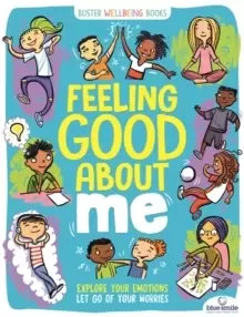 Image of Feeling Good About Me : Explore Your Emotions, Let Go of Your Worries