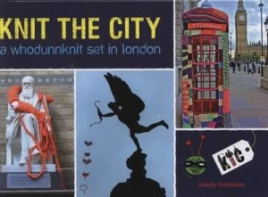 Image of Knit the City by Deadly Knitshade Hardback