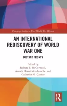 Image of An International Rediscovery of World War One : Distant Fronts