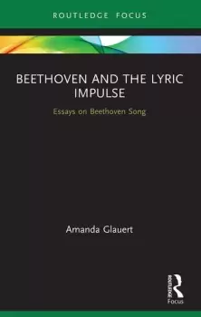 Image of Beethoven and the Lyric ImpulseEssays on Beethoven Song