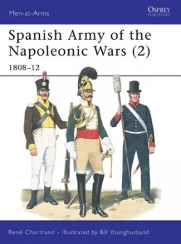 Image of Spanish Army of the Napoleonic Wars. Vol. 2 1808-1812 by Rene Chartrand Paperback