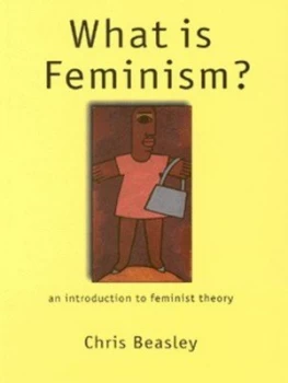 Image of What Is Feminism by Chris Beasley Book