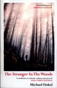Image of The stranger in the woods by Michael Finkel