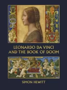 Image of Leonardo da Vinci and The Book of Doom : Bianca Sforza, The Sforziada and Artful Propaganda in Renaissance Milan