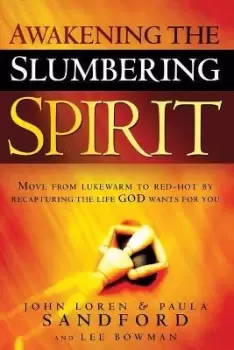 Image of Awakening The Slumbering Spirit by John Loren Sandford