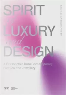 Image of Spirit of Luxury and Design : A Perspective from Contemporary Fashion and Jewelry
