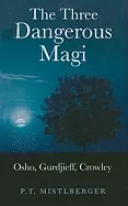 Image of three dangerous magi osho gurdjieff crowley