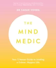 Image of The Mind Medic : Your 5 Senses Guide to Leading a Calmer, Happier Life