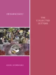Image of Desgraciado : (the collected letters)