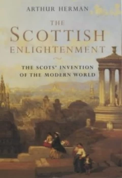 Image of The Scottish Enlightenment by Arthur Herman Hardback