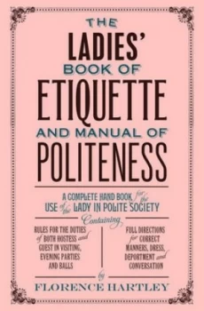 Image of The Ladies Book of Etiquette and Manual of Politeness by Florence Hartley Book