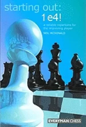 Image of starting out 1 e4 a reliable repertoire for the improving player