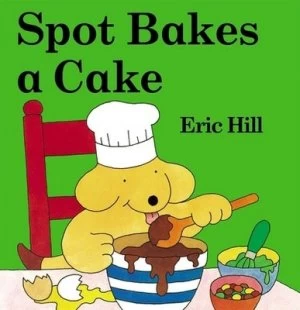 Image of Spot Bakes a Cake by Eric Hill Book