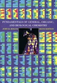 Image of Fundamentals of General Organic and Biological Chemistry by John R. Holum Hardback