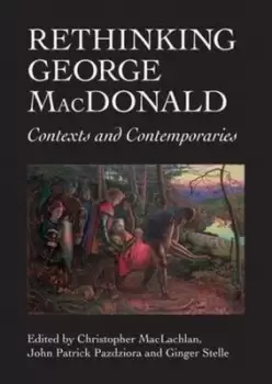 Image of Rethinking George MacDonald by C. J. M MacLachlan
