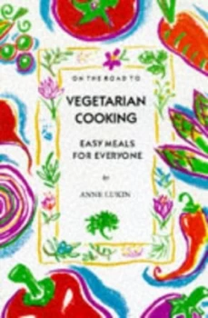 Image of On the Road to Vegetarian Cooking by Anne Lukin Paperback