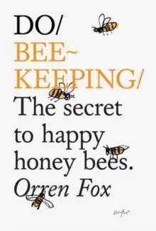 Image of Do Beekeeping : The Secret To Happy Honey Bees.