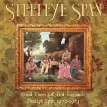 Image of Good Times of Old England: Steeleye Span 1972-1983