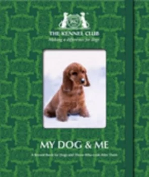 Image of The Kennel Club My Dog and Me by The Kennel Club Hardback