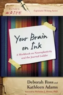 Image of Your Brain on Ink : A Workbook on Neuroplasticity and the Journal Ladder