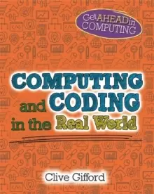 Image of Get Ahead in Computing: Computing and Coding in the Real World