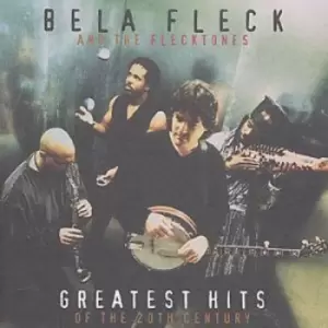 image of Greatest Hits of the 20th Century by Bela Fleck And The Flecktones CD Album