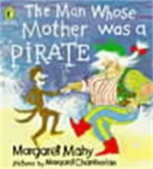 Image of The Man Whose Mother Was a Pirate by Margaret Mahy Paperback