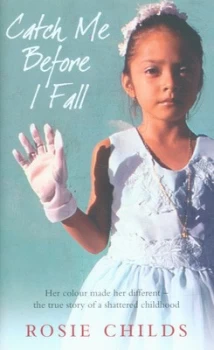 Image of Catch Me before I Fall by Rosie Childs Hardback