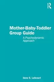 Image of Mother-Baby-Toddler Group Guide A Psychodynamic Approach
