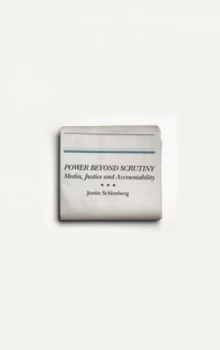 Image of Power beyond Scrutiny by Justin Schlosberg Book