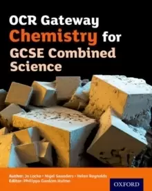 Image of OCR Gateway Chemistry for GCSE Combined Science Student Book