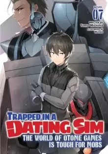 Image of Trapped in a Dating Sim: The World of Otome Games is Tough for Mobs (Light Novel) Vol. 7