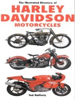 Image of The Illustrated Directory of Harley Davidson Motorcycles by Tod Rafferty Book