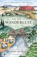 Image of way of wanderlust the best travel writing of don george