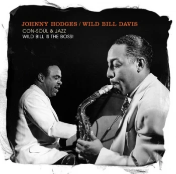 Image of Con-soul & Jazz/Wild Bill Is the Boss by Johnny Hodges/Wild Bill Davis CD Album