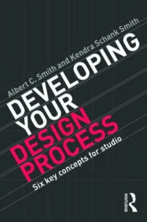 Image of Developing Your Design ProcessSix Key Concepts for Studio
