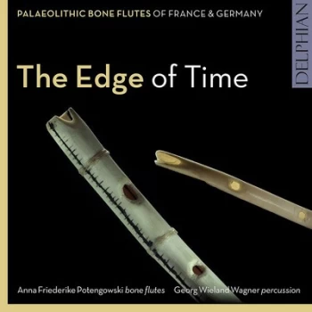 image of The Edge of Time Palaeolithic Bone Flutes of France & Germany by Anna Friederike Potengowski CD Album