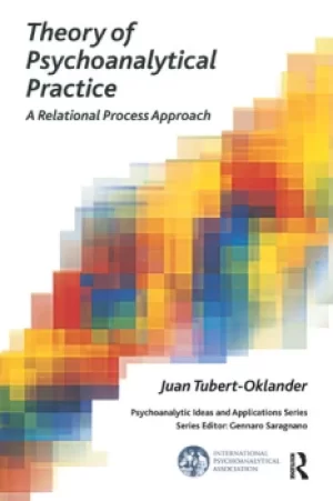 Image of Theory of Psychoanalytical PracticeA Relational Process Approach