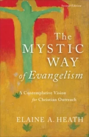 Image of The mystic way of evangelism by Elaine A. Heath
