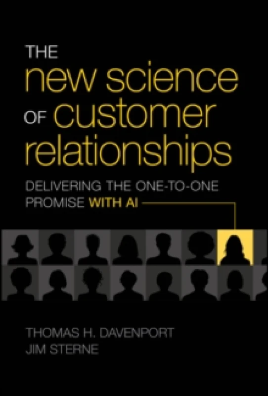 Image of The New Science of Customer Relationships : Delivering the One-to-One Promise With AI Hardback