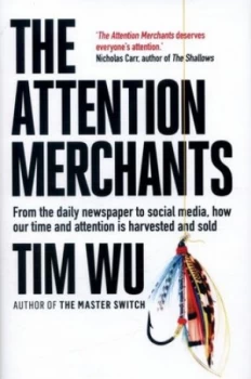 Image of The Attention Merchants by Tim Wu Hardback